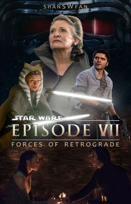 STAR WARS EPISODE VII: Forces of Retrograde