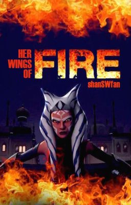 STAR WARS REBELS || Her Wings Of Fire