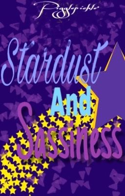 Stardust and Sassiness 