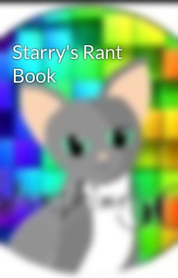 Starry's Rant Book