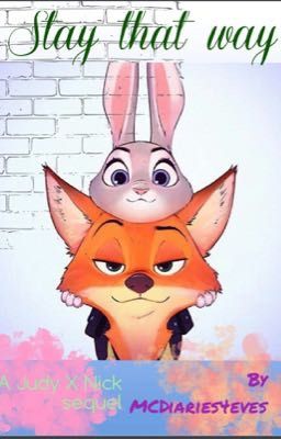 Stay That Way (A sequel of the Judy X Nick book)