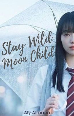 Stay Wild, Moon Child