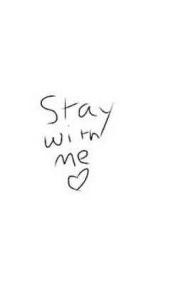                               Stay With Me