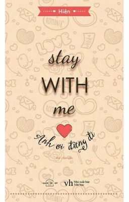Stay with me ♥ anh ơi đừng đi - Hiên