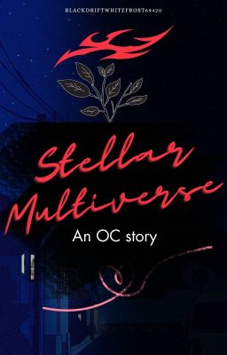 Stellar Multiverse: An OC story [Human AU]