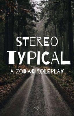 STEREOTYPICAL - A ZODIAC ROLEPLAY 