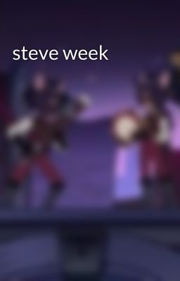 steve week 