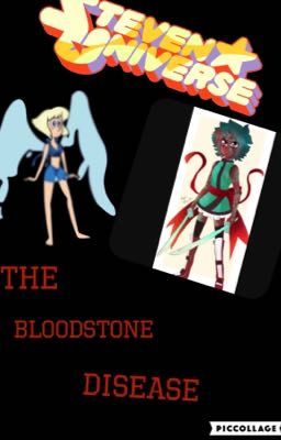 Steven Universe: The Bloodstone Disease 