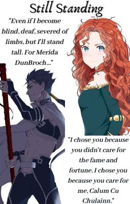 Still Standing (Merida x OC! Son of Cu Chulainn) (ON HOLD)