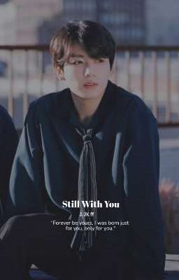 Still With You (J. JK FF)