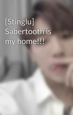 [Stinglu] Sabertooth is my home!!!