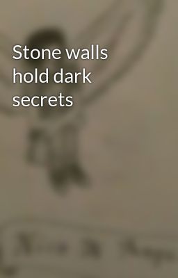 Stone walls hold dark secrets