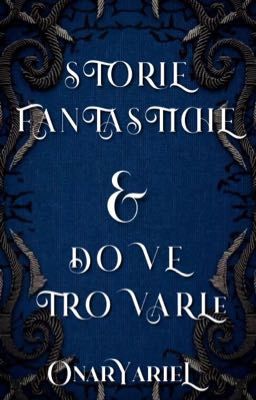 STORIE FANTASTICHE & DOVE TROVARLE 