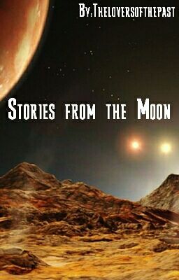 Stories From The Moon (completed)