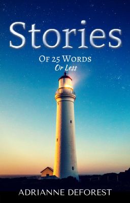 Stories of 25 Words or Less