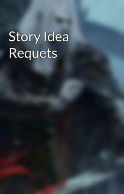 Story Idea Requets