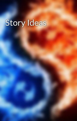 Story Ideas