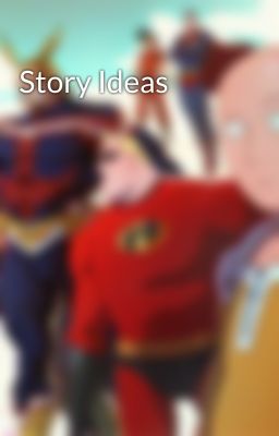 Story Ideas