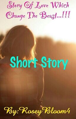 Story Of Love Which Change The Beast***Short Story***(Completed)