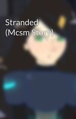 Stranded (Mcsm Story)