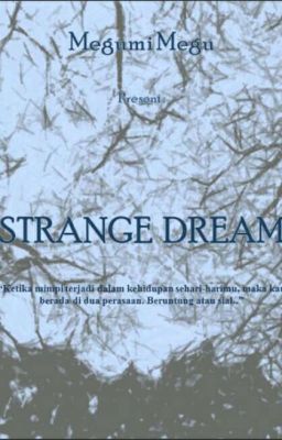 Strange Dream [Selesai]