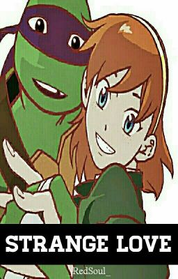 Strange Love [TMNT]