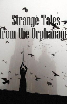 Strange Tales from the Orphanage