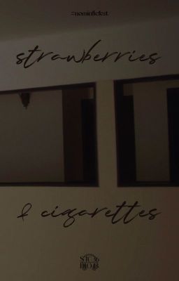 Strawberries & Cigarettes; NOMIN