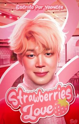 Strawberries love ; yoonmin