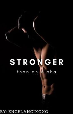 Stronger than an Alpha