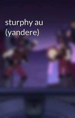 sturphy au (yandere)