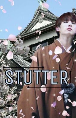 Stutter [J.JK FF : Completed✔] 