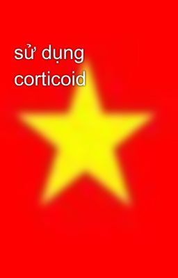 sử dụng corticoid