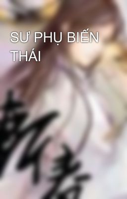 SƯ PHỤ BIẾN THÁI