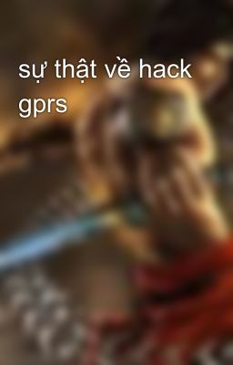 sự thật về hack gprs
