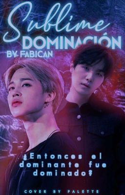 Sublime Dominacion.  ||Yoonmin|| (Omegaverse)⚠🔞