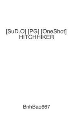 [SuD.O] [PG] [OneShot] HITCHHIKER
