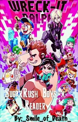 Sugar Rush boys x reader 