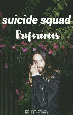 Suicide Squad Preferences | ✔