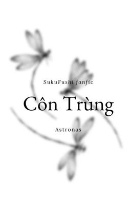 [SukuFushi] [JJK FANFIC] Côn Trùng 