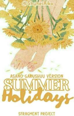 Summer Holidays •Asano Gakushuu