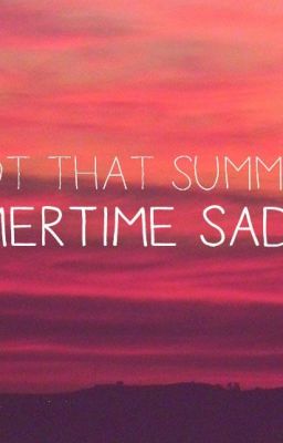 summertime sadness (BH)