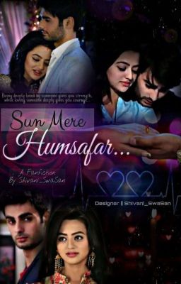 'Sun Mere Humsafar...' - SwaSan Fanfiction