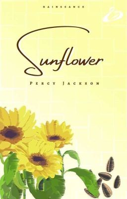 SUNFLOWER ─ percy jackson [✔]