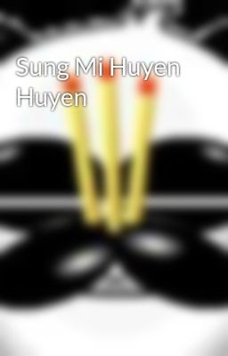 Sung Mi Huyen Huyen