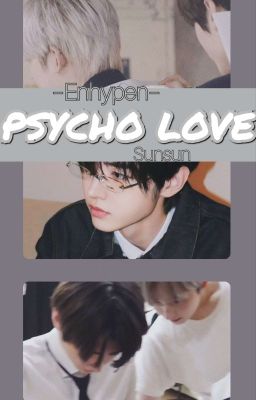 || Sunsun || Psycho Love 🌼