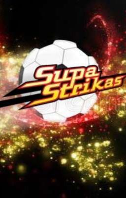 Supa Strikas AU: Middle of heaven and hell (Roleplay)