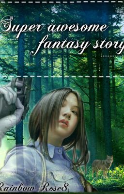 Super awesome fantasy story (editing)