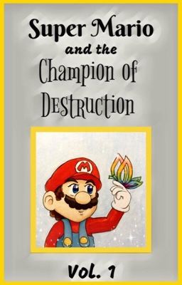 Super Mario and the Champion of Destruction, Vol. 1