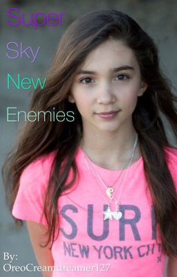 Super Sky New Enemies (Henry Danger Fan Fiction) On Hold